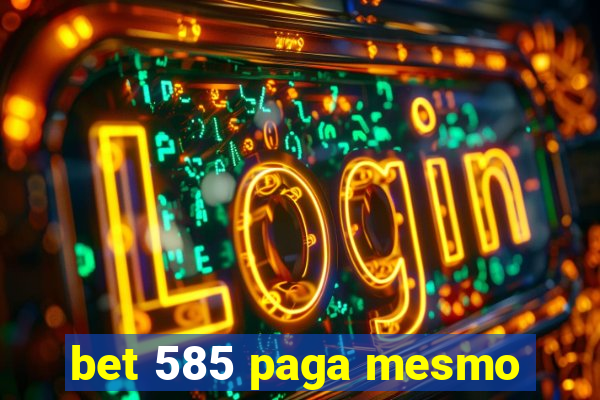 bet 585 paga mesmo